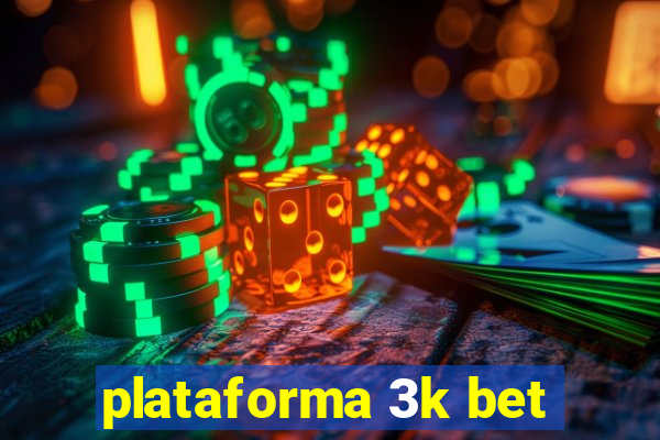 plataforma 3k bet